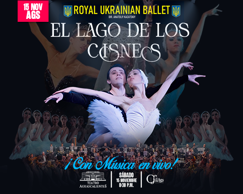 ROYAL UKRAINIAN BALLET: EL LAGO DE LOS CISNES - CON MÚSICA EN VIVO - AGUASCALIENTES 2025