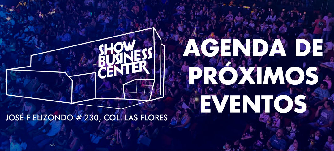PRÓXIMOS EVENTOS SHOW BUSINESS CENTER