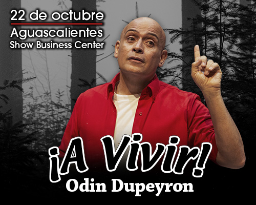¡A VIVIR! DE ODIN DUPEYRON - AGUASCALIENTES 2026
