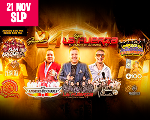 GRUPO LA FUERZA, LOS ÁNGELES DE CHARLY, PASSION VALLENATA Y MÁS EN SAN LUIS POTOSI 2025