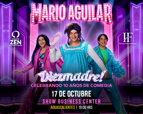MARIO AGUILAR PRESENTA: DIEZMADRE! CELEBRANDO 10 AÑOS DE COMEDIA AGUASCALIENTES 2026