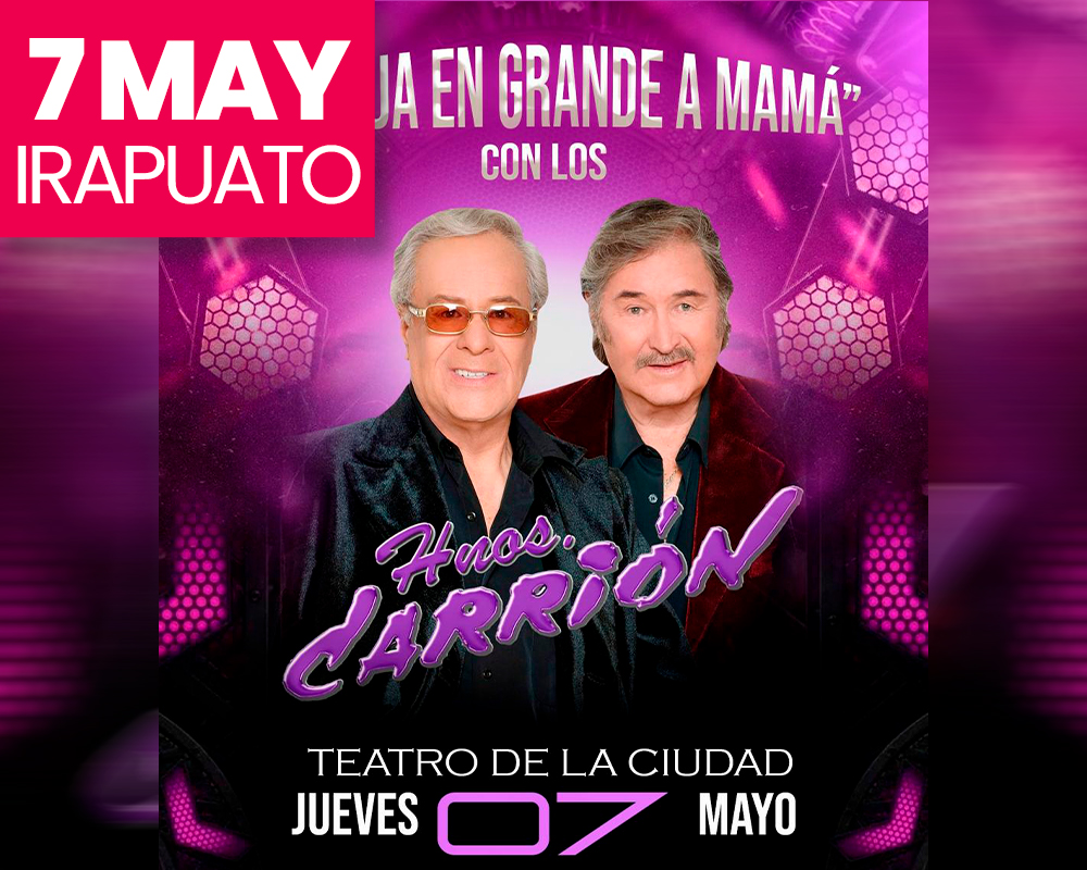 LOS HERMANOS CARRIÓN EN IRAPUATO 2026