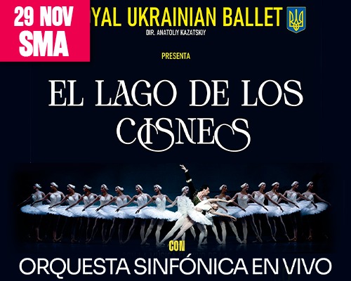 ROYAL UKRAINIAN BALLET: EL LAGO DE LOS CISNES - CON MÚSICA EN VIVO EN SAN MIGUEL DE ALLENDE