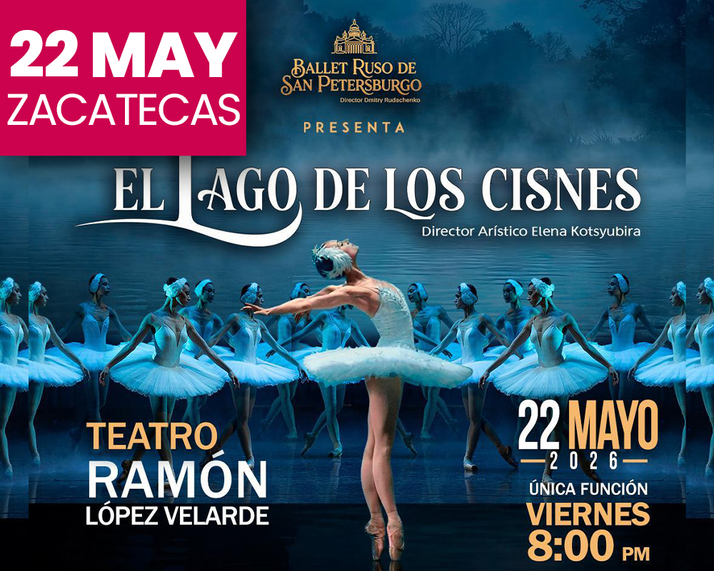 EL LAGO DE LOS CISNES CON EL BALLET RUSO DE SAN PETERSBURGO - ZACATECAS 2026
