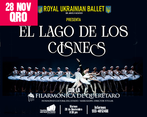 ROYAL UKRAINIAN BALLET: EL LAGO DE LOS CISNES - CON MÚSICA EN VIVO EN QUERÉTARO