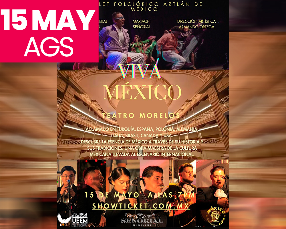 ¡VIVA MÉXICO! POR EL BALLET FOLKLÓRICO AZTLÁN DE MÉXICO - AGUASCALIENTES 2026